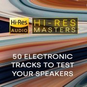 VA - Hi-Res Masters: 50 Electronic Tracks to Test your Speakers (2024) Hi-Res