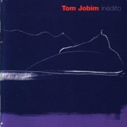 Tom Jobim - Inedito (2005) FLAC