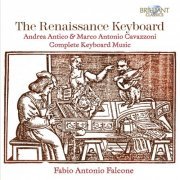 Fabio Antonio Falcone - Cavazzoni & Antico: The Renaissance Keyboard (2010)
