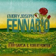 Emory Joseph - Fennario - Songs by Jerry Garcia & Robert Hunter (2008)