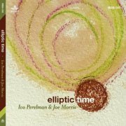 Ivo Perelman and Joe Morris - Elliptic Time (2023)