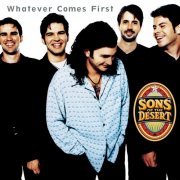 Sons Of The Desert - Whatever Comes First (1997)