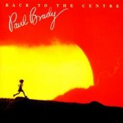 Paul Brady - Back To The Centre (1985)