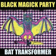 Black Magick Party - Bat Transformer (2024) Hi-Res
