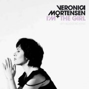 Veronica Mortensen - I'm the girl (2010)