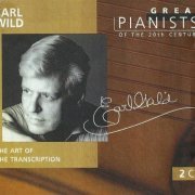 Earl Wild - The Art Of The Transcription (Great Pianists of the 20th Century) (1999)