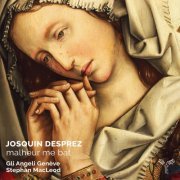 Gli Angeli Genève, Stephan MacLeod - Josquin Desprez: Missa Malheur me bat, NJE 9.1 (2023) [Hi-Res]