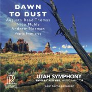 Utah Symphony & Thierry Fischer - Dawn to Dust (2016) [Hi-Res]