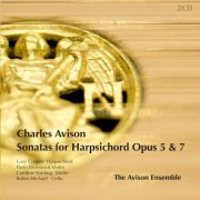 Avison Ensemble - Avison: Harpsichord Sonatas, Opp. 5 & 7 (2010)