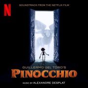 Alexandre Desplat - Guillermo del Toro's Pinocchio (Soundtrack From The Netflix Film) (2022) [Hi-Res]