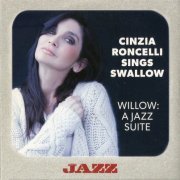 Cinzia Roncelli - Sings Swallow - Willow: A Jazz Suite (2014)