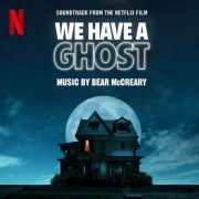 Bear McCreary - We Have a Ghost (Soundtrack from the Netflix Film) (2023) [Hi-Res]