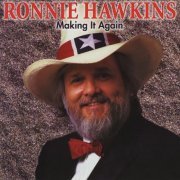 Ronnie Hawkins - Making It Again (1984) FLAC
