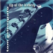 Tom Principato - Tip Of The Iceberg (1992) [CD Rip]