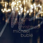 Michael Bublé - 'Twas the Night Before Christmas (Single) (2019) Hi Res