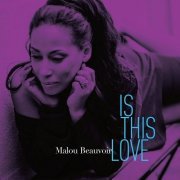 Malou Beauvoir - Is This Love (2016)
