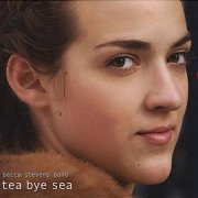 Becca Stevens Band - Tea Bye Sea (2008)