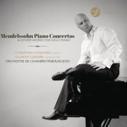 Christian Chamorel, Orchestre de Chambre de Fribourgeois, Laurent Gendre - Mendelssohn: Piano Concertos & Other Works for Solo Piano (2014) [Hi-Res]