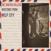 The Hooten Hallers - Greetings from Welp City! (2012)