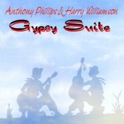 Anthony Phillips & Harry Williamson - Gypsy Suite (2024 Remaster) (1994)
