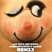 Les Rita Mitsouko - Communiqueur d'Amour (Remixes) (2007)