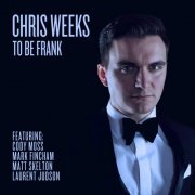 Chris Weeks - To Be Frank (2023) Hi Res
