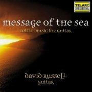 David Russell - Message of the Sea: Celtic Music for Guitar (1998)