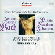 Rheinische Kantorei, Das Kleine Konzert, Hermann Max - J.S. Bach: St. John Passion, BWV245 (1991)