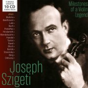 Joseph Szigeti - Milestones of a Violin Legend: Joseph Szigeti, Vol. 1-10 (2019)