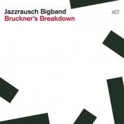 Jazzrausch Bigband - Bruckners Breakdown (2024) [Hi-Res]