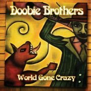 The Doobie Brothers - World Gone Crazy (2010)