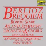 Robert Shaw - Berlioz: Requiem, Op. 5, H 75 - Boïto: Prologue to Mefistofele - Verdi: Te Deum (1985)