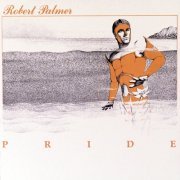 Robert Palmer - Pride (Deluxe Edition) (2022)
