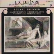 Eduard Brunner - J.X. Lefevre: Clarinet Quartets & Sonatas (2010) CD-Rip