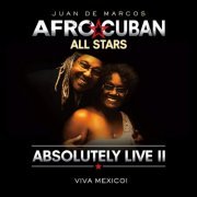 Juan de Marcos , Afro-Cuban All Stars - Absolutely Live II - Viva Mexico! (2019) [Hi-Res]