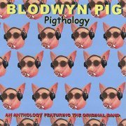 Blodwyn Pig - Pigthology (2004)