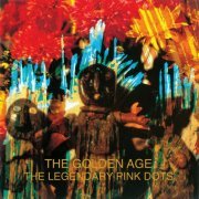 The Legendary Pink Dots - The Golden Age (2018 Remaster) (1988)