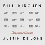 Bill Kirchen, Austin de Lone - Transatlanticana (2017)