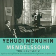 Yehudi Menuhin - Yehudi Menuhin Plays Mendelssohn Violin Concerto (2023) Hi-Res