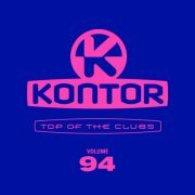 VA - Kontor Top of the Clubs Vol. 94 (2022) [4CD]