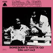 Mike & Bill - Somebody's Gotta Go (Sho Ain't Me) (1975) [Hi-Res]