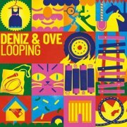 Deniz & Ove - Looping (2023)