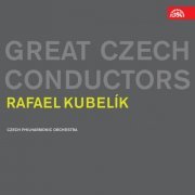 Rafael Kubelik, Czech Philharmonic Orchestra - Rafael Kubelík. Great Czech Conductors (2023)