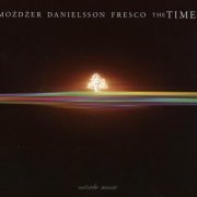 Mozdzer, Danielsson, Fresco - The Time (2005) CD Rip