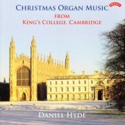 Daniel Hyde - Christmas Organ Music from King's College, Cambridge (2006)
