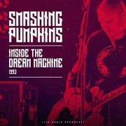 The Smashing Pumpkins - Inside The Dream Machine 1993 (Live) (2019)