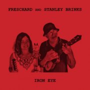 Freschard and Stanley Brinks - Iron Eye (2023)