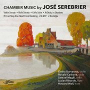 Elmira Darvarova, Samuel Magill, Ronald Carbone - José Serebrier: Chamber Music (2021) [Hi-Res]