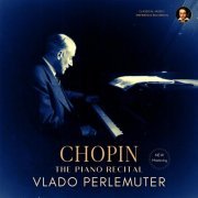 Vlado Perlemuter - Chopin: The Piano Recital by Vlado Perlemuter (2024) Hi-Res