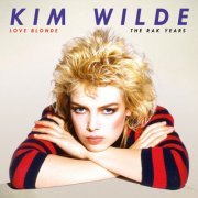 Kim Wilde - Love Blonde: The RAK Years (2024) [Hi-Res]
